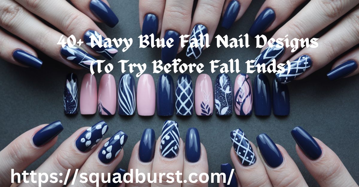 Attachment Details 40-Navy-Blue-Fall-Nail-Designs-To-Try-Before-Fall-Ends