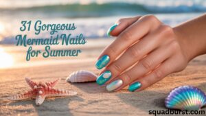 31 Gorgeous Mermaid Nails Ideas for Summer