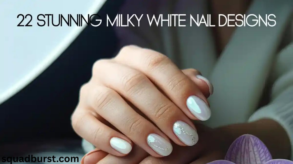 22 Stunning Milky White Nail Designs to Try This Season