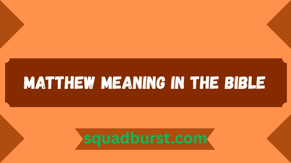 Matthew Meaning in the Bible