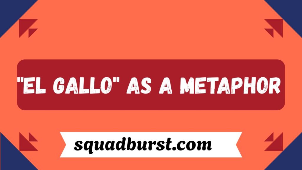 El Gallo: A Cultural Icon with Rich Meaning and Significance in 2025