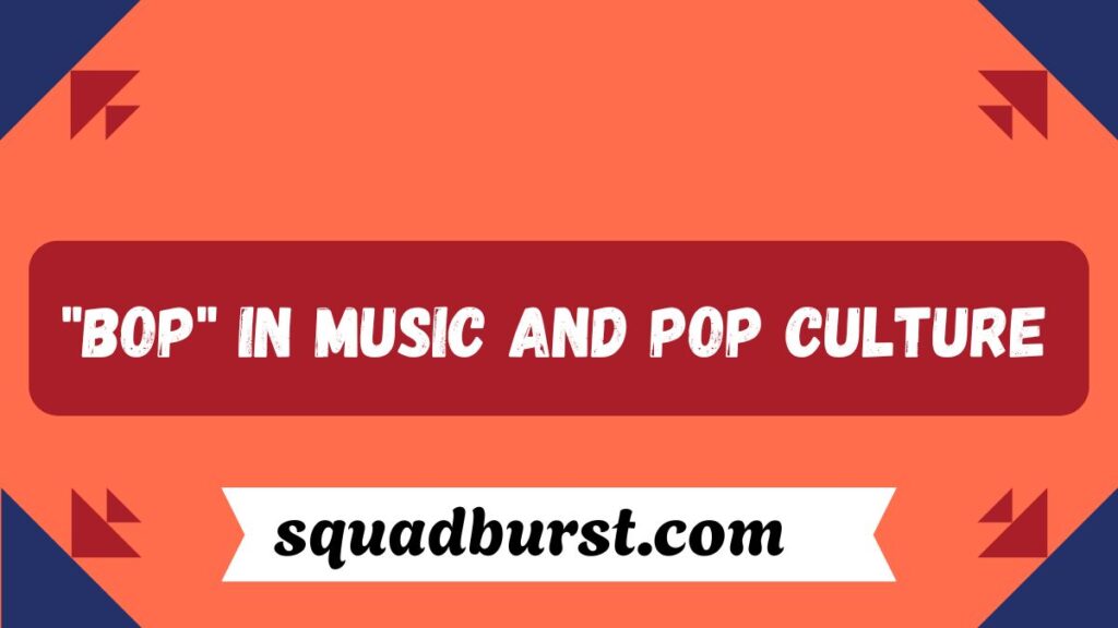 TOP 50 Bop Meaning Girl – What It Means & How It’s Used in Pop Culture in 2025