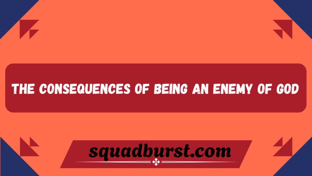 Enmity with God: What It Means and How to Overcome It