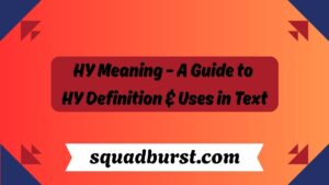 HY Meaning – A Guide to HY Definition & Uses in Text