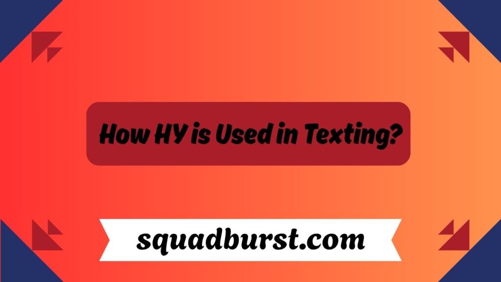 HY Meaning – A Guide to HY Definition & Uses in Text